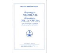 Linguaggio simbolico, linguaggio della natura. Come interpretare il signif...