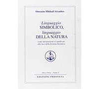 Linguaggio simbolico, linguaggio della natura. Come interpretare il significato alla luce della scienza iniziatica