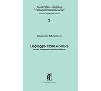 Linguaggio, storia e politica. Ludwig Wittgenstein e Quentin Skinner