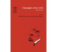 LINGUAGGIO, STORIA, VERITÀ. NIETZSCHE 150 - Garelli G. Frilli G. - 2025