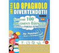 Linguas Classics Impara Lo Spagnolo Divertendoti - Per Principianti (Tascabile)