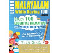 LEARN MALAYALAM WHILE HAVING FUN! - FOR BEGINNERS: EASY TO INTERMEDIATE - STUDY 100 ESSENTIAL THEMATICS WITH WORD SEARCH PUZZLES - VOL.1
