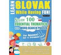 LEARN SLOVAK WHILE HAVING FUN! - FOR BEGINNERS: EASY TO INTERMEDIATE - STUDY 100 ESSENTIAL THEMATICS WITH WORD SEARCH PUZZLES - VOL.1