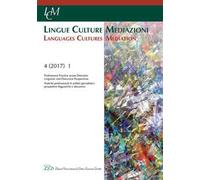 Lingue culture mediazioni (LCM Journal) (2017). Vol. 1: Professional Practice and Domains. Linguistic and discursice Perspectives.
