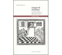 Lingue di frontiera. Una storia linguistica della Svizzera italiana dal Medioevo al Duemila