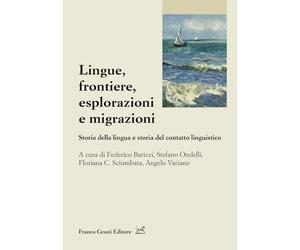 Lingue, frontiere, esplorazioni e migrazioni. Storia della lingua e storia del contatto linguistico