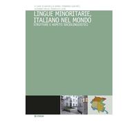 Lingue minoritarie, italiano nel mondo. Strutture e aspetti sociolinguistici
