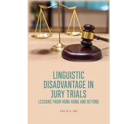 Linguistic Disadvantage in Jury Trials: Lessons from Hong Kong and Beyond