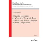 Linguistic Landscape as a Source of Authentic Input for Promoting Second Language Learners’ Competences: 13