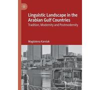 Linguistic Landscape in the Arabian Gulf Countries: Tradition, Modernity and Postmodernity