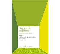 Linguistica migratoria. Dinamiche, itinerari, identità