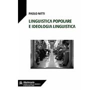 Linguistica popolare e ideologia linguistica