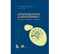 Linguistique pour le Développement: Concepts, contextes et empiries