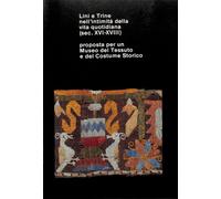Lini E Trine Nell'Intimità Della Vita Quotidiana. Proposta Per Un Museo Del Te