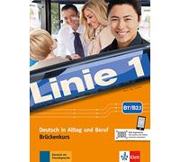 Linie 1 B1+/B2.1. Kurs- und Übungsbuch Teil 1 mit Audios und Videos: Deutsch in Alltag und Beruf