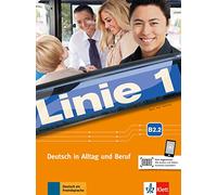 Linie 1 B2. Kurs- und Übungsbuch Teil 2 mit Audios und Videos: Deutsch in Alltag und Beruf