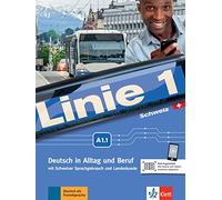 Linie 1 Schweiz A1.1: Deutsch in Alltag und Beruf mit Schweizer Sprachgebrauch und Landeskunde. Kurs- und Übungsbuch mit Audios und Videos