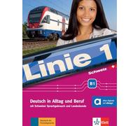 Linie 1 Schweiz B1: Deutsch in Alltag und Beruf mit Schweizer Sprachgebrauch und Landeskunde. Kurs- und Übungsbuch mit Audios und Videos