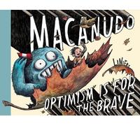 Liniers Macanudo: Optimism Is For the Brave (Copertina rigida)
