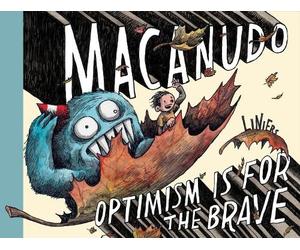 Liniers Macanudo: Optimism Is For the Brave (Copertina rigida)