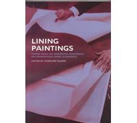 Lining Paintings: Papers from the Greenwich Conference on Comparative Lining Techniques