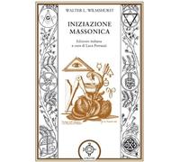 L'iniziazione massonica - Wilmshurst Walter Leslie
