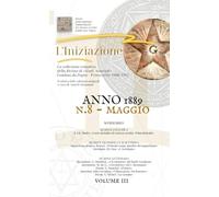«L'INIZIAZIONE» - n.8 - Rivista indipendente di Studi Avanzati - Prima serie (1888-1912): N.8, Volume 3, Anno 1889, Maggio
