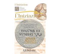 «L'INIZIAZIONE» - Vol.3, n.7,8,9 - Rivista indipendente di Studi Avanzati - Prima serie (1888-1912): Anno 1889, Aprile-Maggio-Giugno