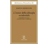 Inizio Della Filosofia Occidentale. Interpretazione Di Anassimandro E Parmenide