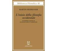Inizio Della Filosofia Occidentale. Interpretazione Di Anassimandro E Parmenide