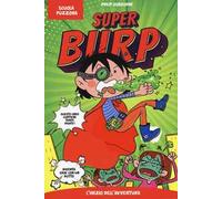 L'inizio dell'avventura. Super Burp. Scuola puzzona