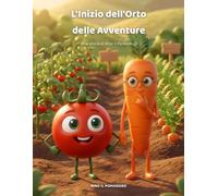 L'inizio dell'Orto delle Avventure: Una storia di Rino il Pomodoro
