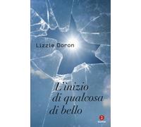 L'inizio di qualcosa di bello - Doron Lizzie