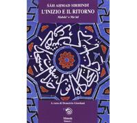 L' inizio e il ritorno. Mabda' o Ma'ad