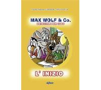 L'inizio. Max Wolf & Co. Detective per caso