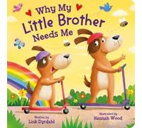 Link Dyrdahl Why My Little Brother Needs Me (Libro di cartone)