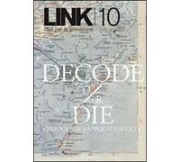 Link. Idee per la televisione. Vol. 10: «Decode or die».