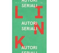 Link. Idee per la televisione. Vol. 23: Autori seriali.