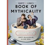 Link Neal Rhett McLaughlin Rhett & Link's Book of Mythicality (Copertina rigida)