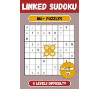 Linked Sudoku Puzzle Book - Volume 17: 100+ Connected Sudoku Puzzles with Easy to Read Print, 4 Levels of Difficulty - 6x9 inches - Solutions included