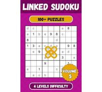 Linked Sudoku Puzzle Book - Volume 5: 100+ Connected Sudoku Puzzles with Easy to Read Print, 4 Levels of Difficulty - 6x9 inches - Solutions included