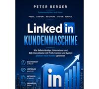 LinkedIn Kundenmaschine: Wie Selbstständige, Unternehmer und B2B-Dienstleister mit Profil, Content und System planbar neue Kunden gewinnen