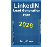 LinkedIn Lead Generation Plan: (2026)