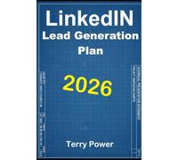 LinkedIn Lead Generation Plan: (2026)
