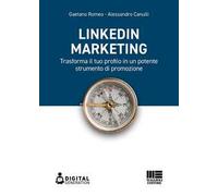 LinkedIn marketing. Trasforma il tuo profilo in un potente strumento di promozione