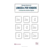 Libri Giorgio Venturini - Linkedin Per Vendere. Il Manuale Del Venditore Digital