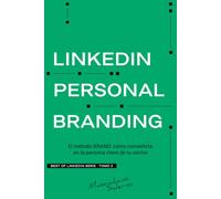 LINKEDIN PERSONAL BRANDING: El método BRAND: cómo convertirte en la persona clave de tu sector