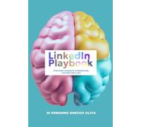 Linkedin Playbook strategie avanzate di marketing, copywriting e SEO: Strategie avanzate di marketing, copywriting e SEO