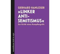 'Linker Antisemitismus': Zur Kritik eines Kampfbegriffs