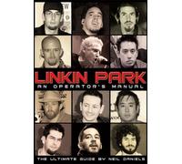 Linkin Park: An Operator's Manual, The Ultimate Guide